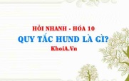 Quy tắc Hund là gì? Tìm hiểu quy tắc Hund lớp 10, ví dụ về quy tắc Hund?